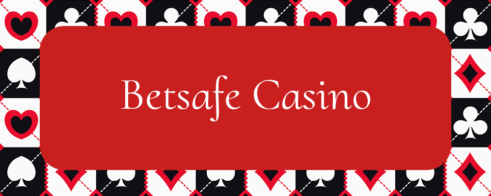 Säkerhet först – Vår Betsafe Casino Review